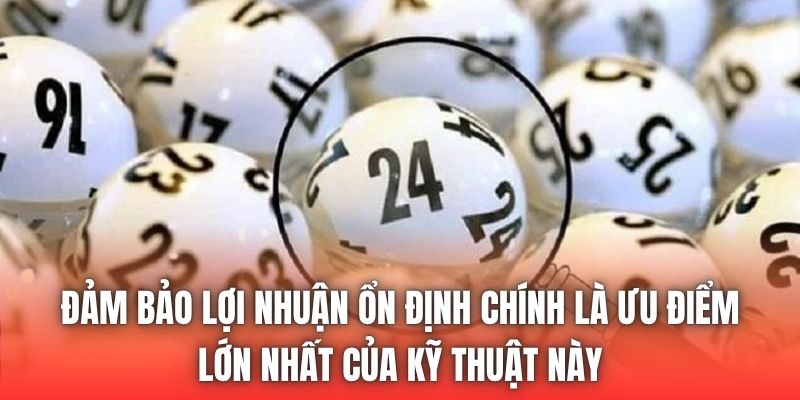 Đảm bảo lợi nhuận ổn định chính là ưu điểm lớn nhất của kỹ thuật này