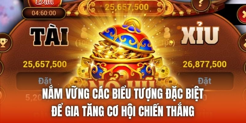 Nắm vững các biểu tượng đặc biệt để gia tăng cơ hội chiến thắng