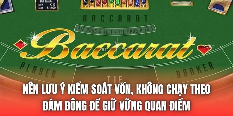 Nên lưu ý kiểm soát vốn, không chạy theo đám đông để giữ vững quan điểm