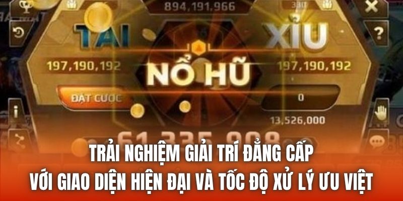 Trải nghiệm giải trí đẳng cấp với giao diện hiện đại và tốc độ xử lý ưu việt