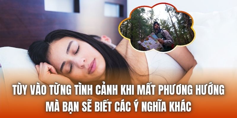 Tùy vào từng tình cảnh khi mất phương hướng mà bạn sẽ biết các ý nghĩa khác